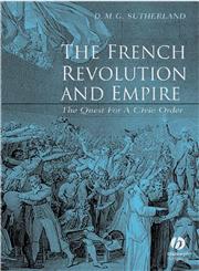 The French Revolution and Empire The Quest for a Civic Order,0631233628,9780631233626