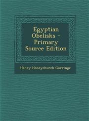 Egyptian Obelisks - Primary Source Edition,1295811235,9781295811236