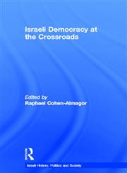 Israeli Democracy at the Crossroads,0415350239,9780415350235