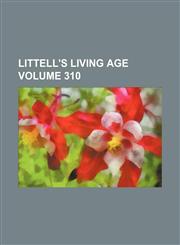 Littell's living age Volume 310,1236448359,9781236448354
