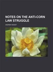 Notes on the Anti-Corn Law Struggle,1150956046,9781150956041