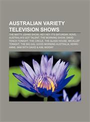 Australian variety television shows The Matty Johns Show, Hey Hey It's Saturday, Rove, Australia's Got Talent, The Morning Show,1155515943,9781155515946