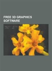 Free 3D Graphics Software 3dslicer, Antonia Polygon, Aqsis, Ardor3d, Art of Illusion, Autoq3d Community, Avimator, Away3d, Blender (Software), B,1230480609,9781230480602