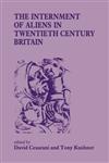 The Internment of Aliens in Twentieth Century Britain,0714640956,9780714640952