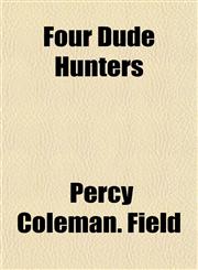 Four Dude Hunters,1152916971,9781152916975