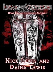 Legacy of Vengeance Book Two of the Slayer Archives,1462698948,9781462698943