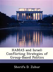 HAMAS and Israel Conflicting Strategies of Group-Based Politics,1288238142,9781288238149