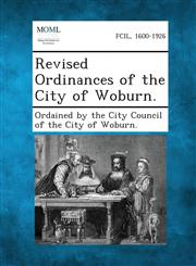 Revised Ordinances of the City of Woburn.,1289335303,9781289335304
