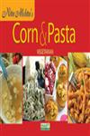 Nita Mehta's Pasta and Corn - Vegetarian 4th Print,8186004688,9788186004685
