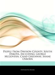 Articles On People From Davison County, South Dakota, including George Mcgovern, Chad Greenway, Shane Osborn,1243902728,9781243902726