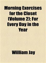 Morning Exercises for the Closet (Volume 2); For Every Day in the Year,1154790932,9781154790931