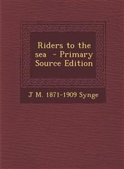 Riders to the sea  - Primary Source Edition,1287706347,9781287706342