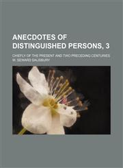 Anecdotes of distinguished persons, 3; chiefly of the present and two preceding centuries,1150821140,9781150821141