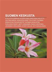 Suomen Keskusta Etelä-Pohjanmaan Nuorsuomalainen Maalaisliitto, Joutsen Media, Keskustalaiset poliitikot, Suomen Keskustan piirijärjestöt,1232016969,9781232016960