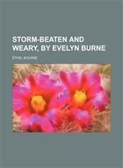 Storm-Beaten and Weary, by Evelyn Burne,1150783893,9781150783890