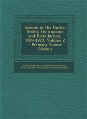 Income in the United States, Its Amount and Distribution, 1909-1919, Volume 2 - Primary Source Edition,1294309137,9781294309130