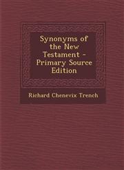 Synonyms of the New Testament - Primary Source Edition,1287407145,9781287407140