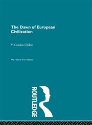 The Dawn of European Civilization,0415155630,9780415155632