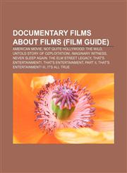Documentary films about films (Film Guide) American Movie, Not Quite Hollywood: The Wild, Untold Story of Ozploitation!, Imaginary Witness,1233133209,9781233133208