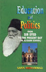 Education and Politics From Sir Syed to the Present Day The Aligarh School 1st Edition,8176482757,9788176482752