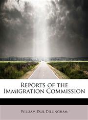 Reports of the Immigration Commission,1241298556,9781241298555