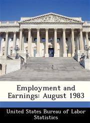 Employment and Earnings August 1983,1288420331,9781288420339