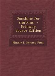 Sunshine for shut-ins  - Primary Source Edition,1294239171,9781294239178