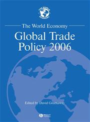 The World Economy Global Trade Policy 2006 Revised Edition,1405159812,9781405159814