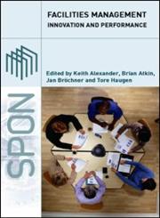 Facilities Management Innovation and Performance,0415321468,9780415321464