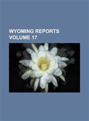 Wyoming reports Volume 17,123683822X,9781236838223