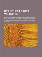 Bibliotheca Sacra Volume 65,1154984079,9781154984071