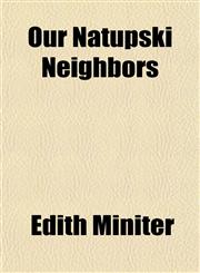 Our Natupski Neighbors,1150690925,9781150690921