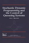 Stochastic Dynamic Programming and the Control of Queueing Systems 1st Edition,0471161209,9780471161202