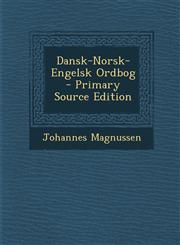 Dansk-Norsk-Engelsk Ordbog - Primary Source Edition,1287994008,9781287994008