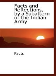 Facts and Reflections, by a Subaltern of the Indian Army,1113065982,9781113065988