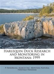 Harlequin Duck Research and Monitoring in Montana 1999,1178554023,9781178554021