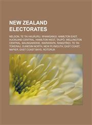 New Zealand electorates Nelson, Te Tai Hauāuru, Whanganui, Hamilton East, Auckland Central, Hamilton West, Taupō, Wellington Central, Maungakiekie, Wairarapa, Rangitīkei, Te Tai Tokerau, Dunedin North, New Plymouth, East Coast, Napier, East Coast Bays,1232461806,9781232461807