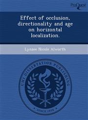 Effect of occlusion, directionality and age on horizontal localization.,1249042372,9781249042372