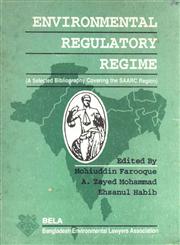 Environmental Regulatory Regime A Selected Bibliography Covering the SAARC Region 1st Edition,9848173013,9789848173015