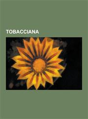 Tobacciana Cigarette, Zippo, Kretek, Frank Llaneza, Perdomo, Lighter, Beedi, Davidoff, Matasa, Nat Sherman, Oliva Cigar Co., Pipe,1230489118,9781230489117