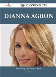 Dianna Agron 135 Success Facts - Everything You Need to Know about Dianna Agron,1488544654,9781488544651
