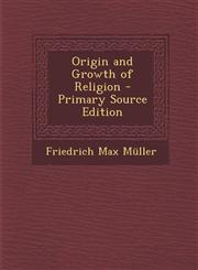 Origin and Growth of Religion - Primary Source Edition,1294450174,9781294450177