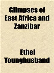 Glimpses of East Africa and Zanzibar,1152267469,9781152267466