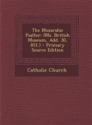 Mozarabic Psalter (Ms. British Museum, Add. 30, 851.),1289477353,9781289477356