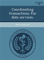 Coordinating transactions for data services.,1249080967,9781249080961