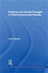 Political and Social Thought in Post-Communist Russia,0415391962,9780415391962