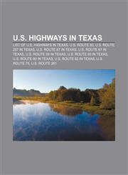 U.S. Highways in Texas List of U.S. Highways in Texas, U.S. Route 80, U.S. Route 287 in Texas, U.S. Route 87 in Texas, U.S. Route 67 in Texas,1155601572,9781155601571