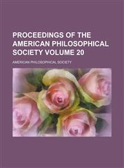 Proceedings of the American Philosophical Society Volume 20,1153248417,9781153248419