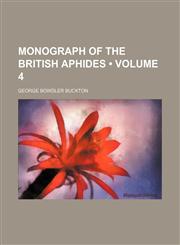 Monograph of the British Aphides (Volume 4),1153949873,9781153949873