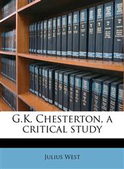 G.K. Chesterton, a critical study,1178355144,9781178355147